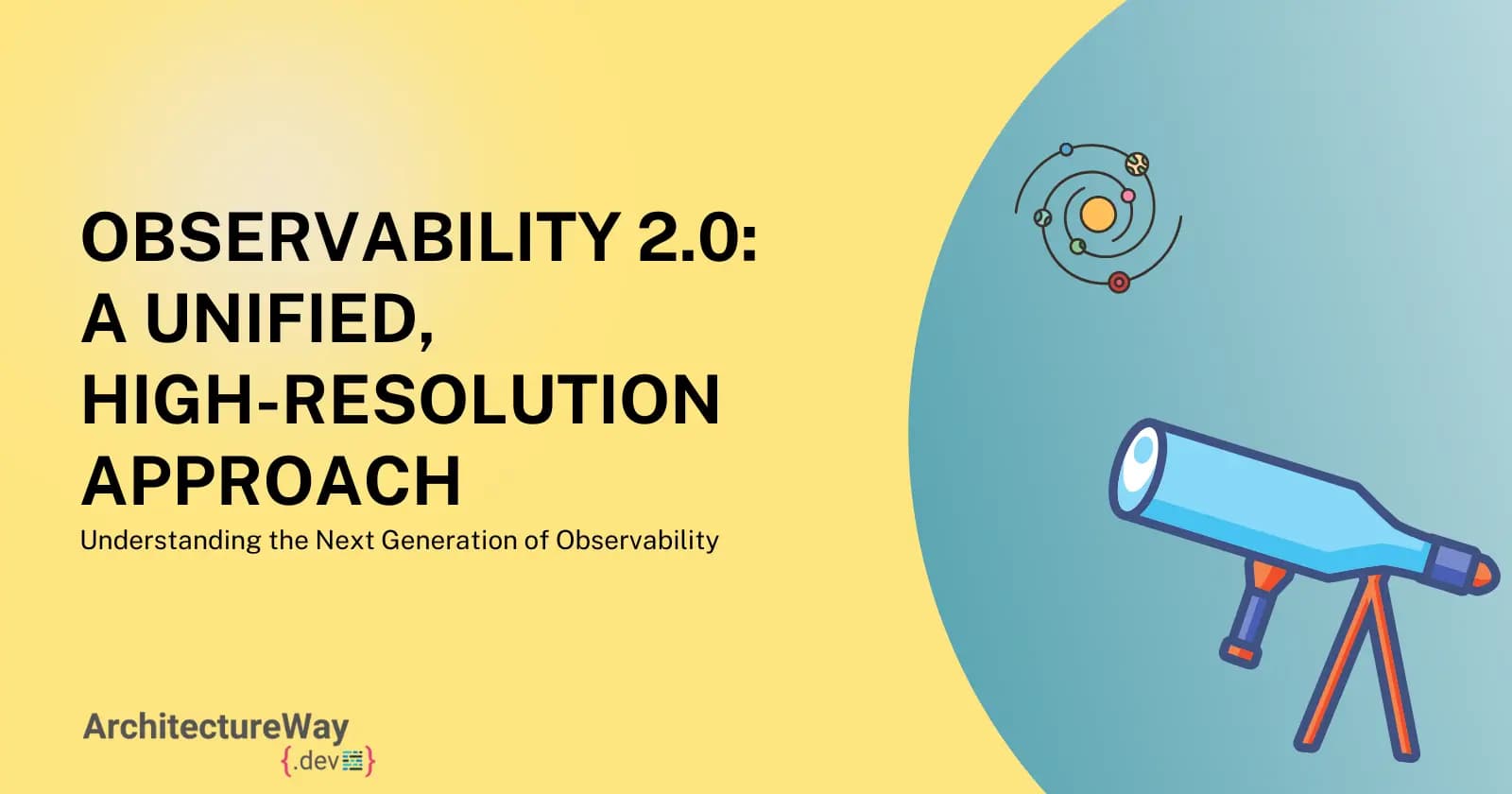 Observability 2.0: A Unified, High-Resolution Approach for Modern Software Development